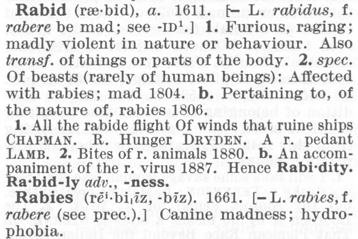 Shorter Oxford English Dictionary, 1980, 'rabid'
