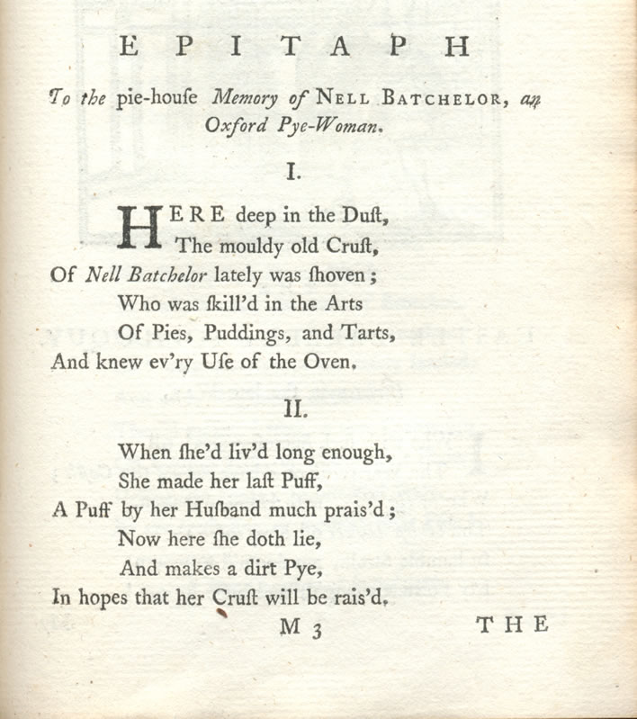 From the 'Oxford Sausage': 'Epitaph to the pie-house memory of Nell Batchelor, an Oxford Pye-Woman.'